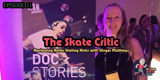 Episode 11: The Skate Critic Ginger Mathews