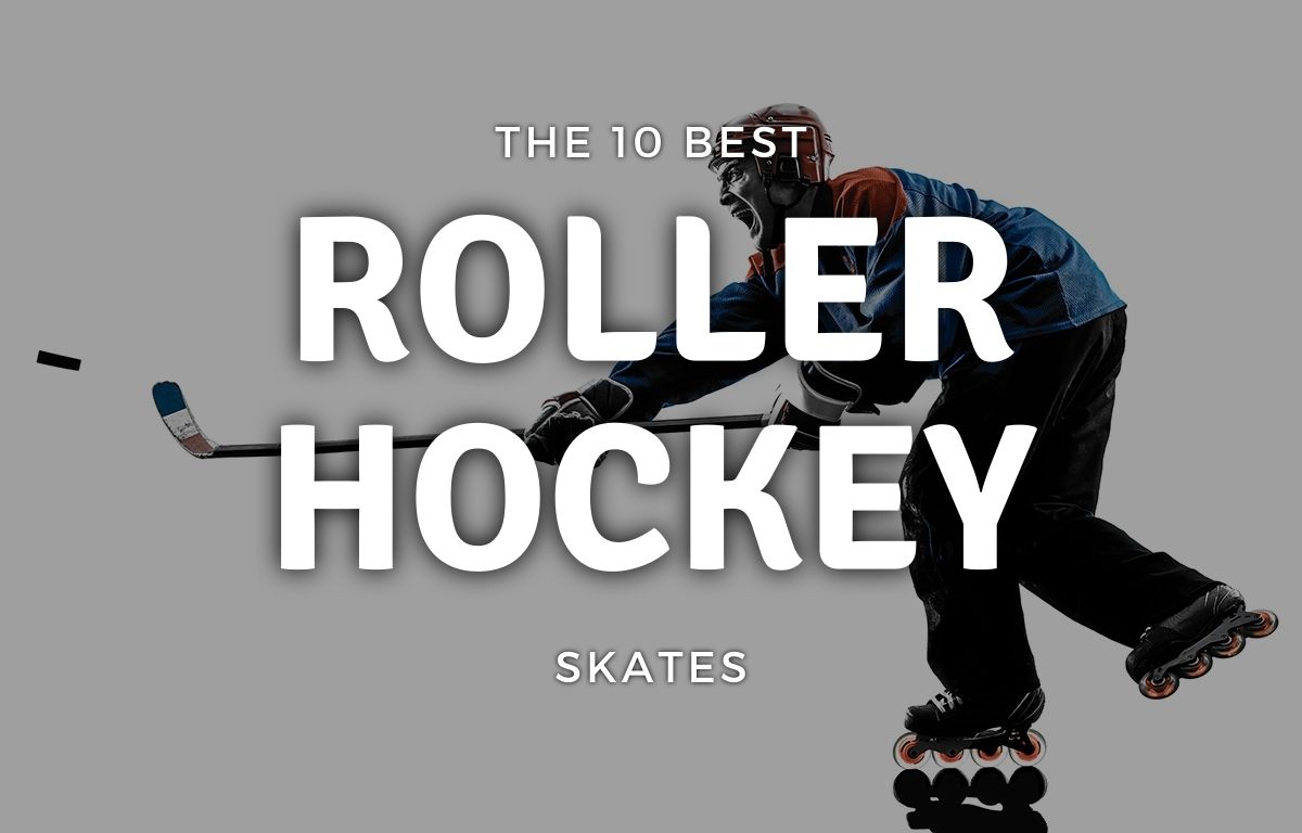 10 Best Roller Hockey Skates