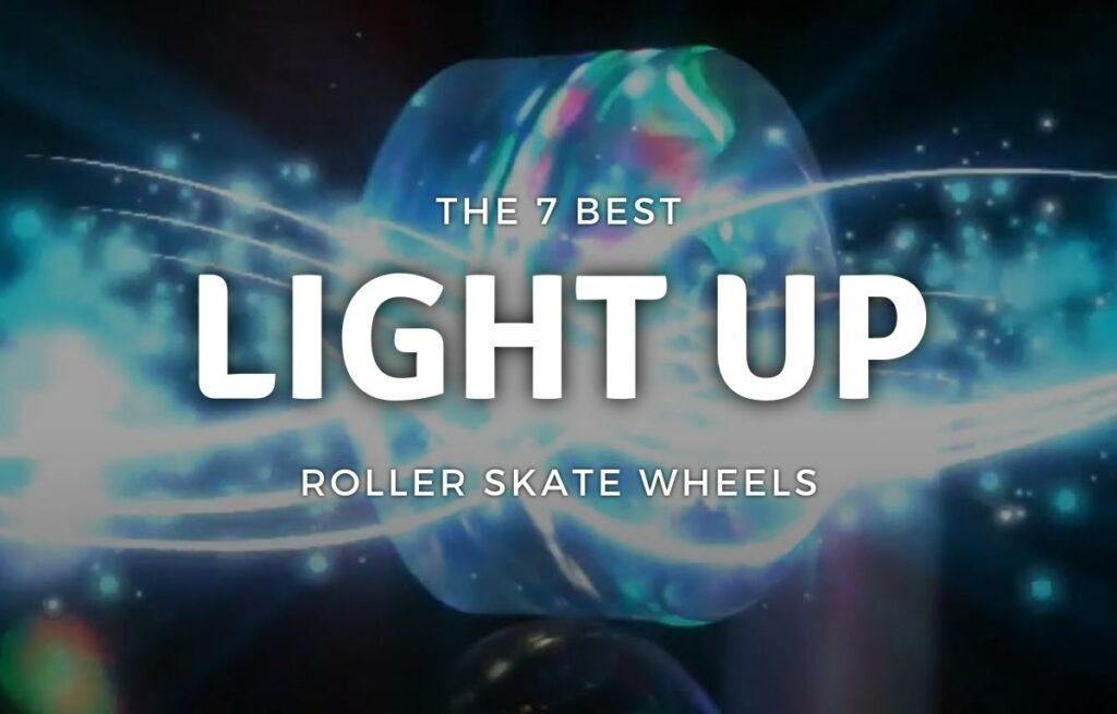 7 Best Light Up Roller Skate Wheels on the Market in 2022