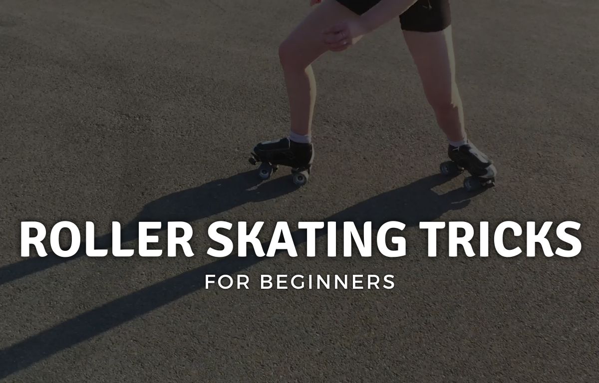 Roller Skating Tricks for Beginners