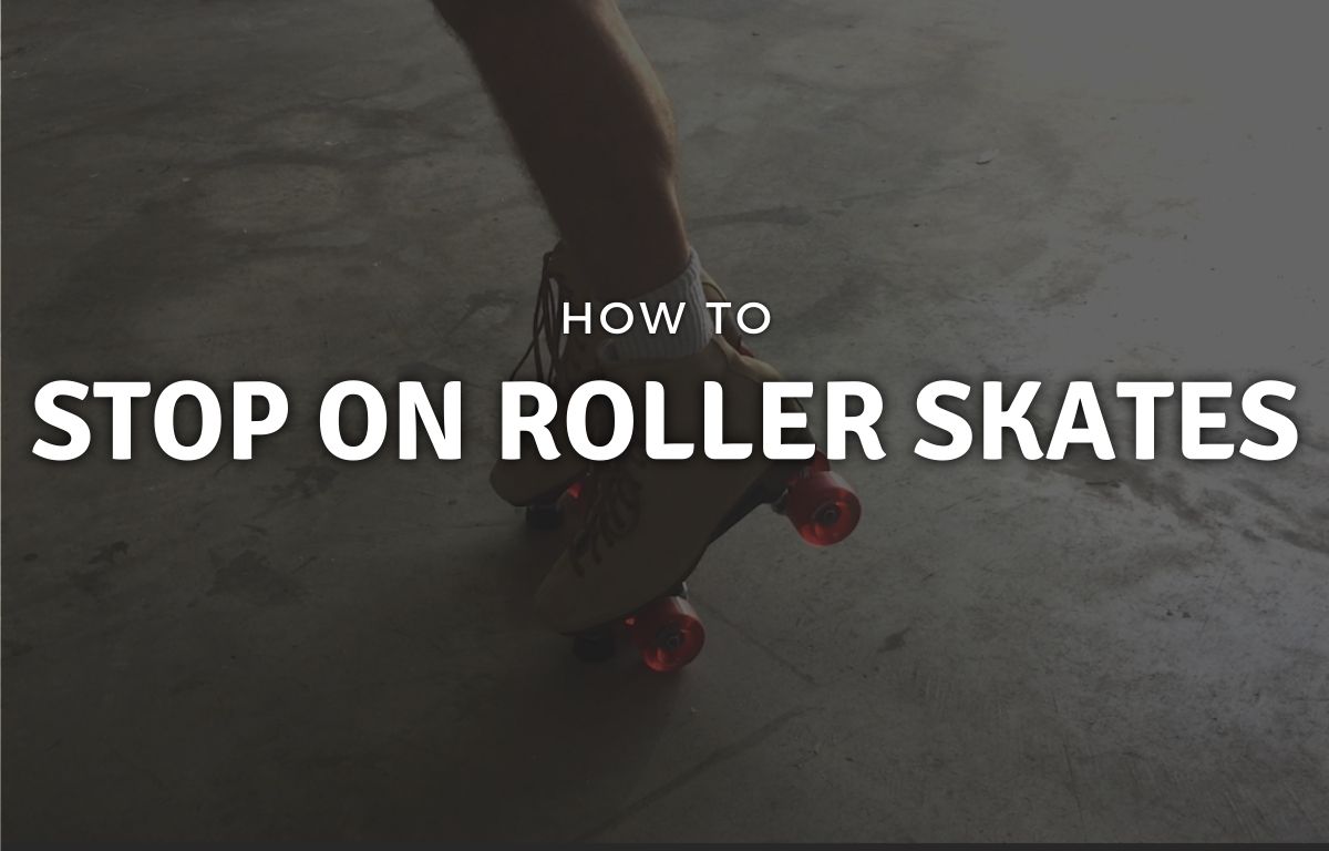 How to Stop on Roller Skates