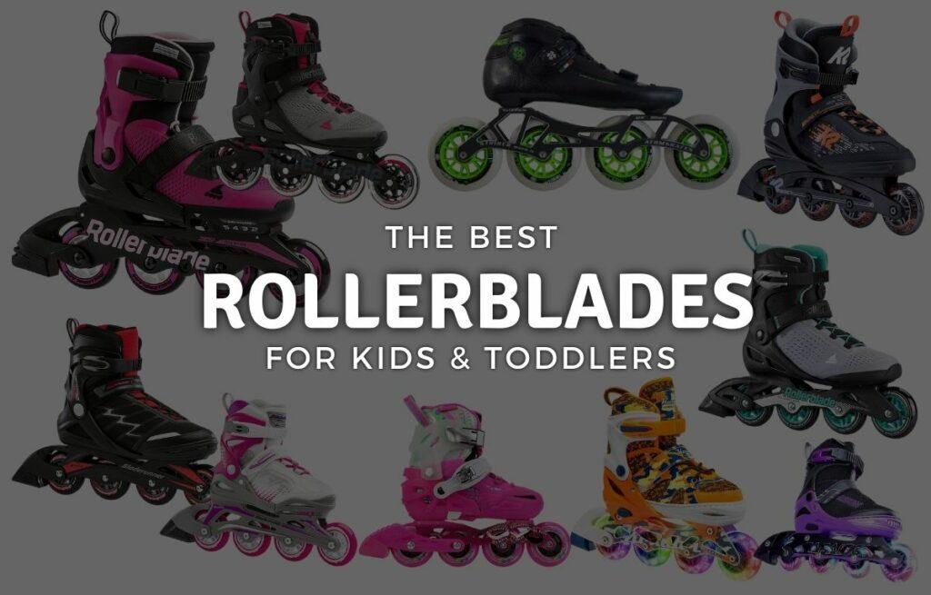 Best Rollerblades for Kids & Toddlers