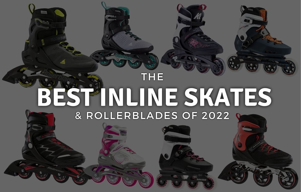 The Best Inline Skates & Best Rollerblades of 2022