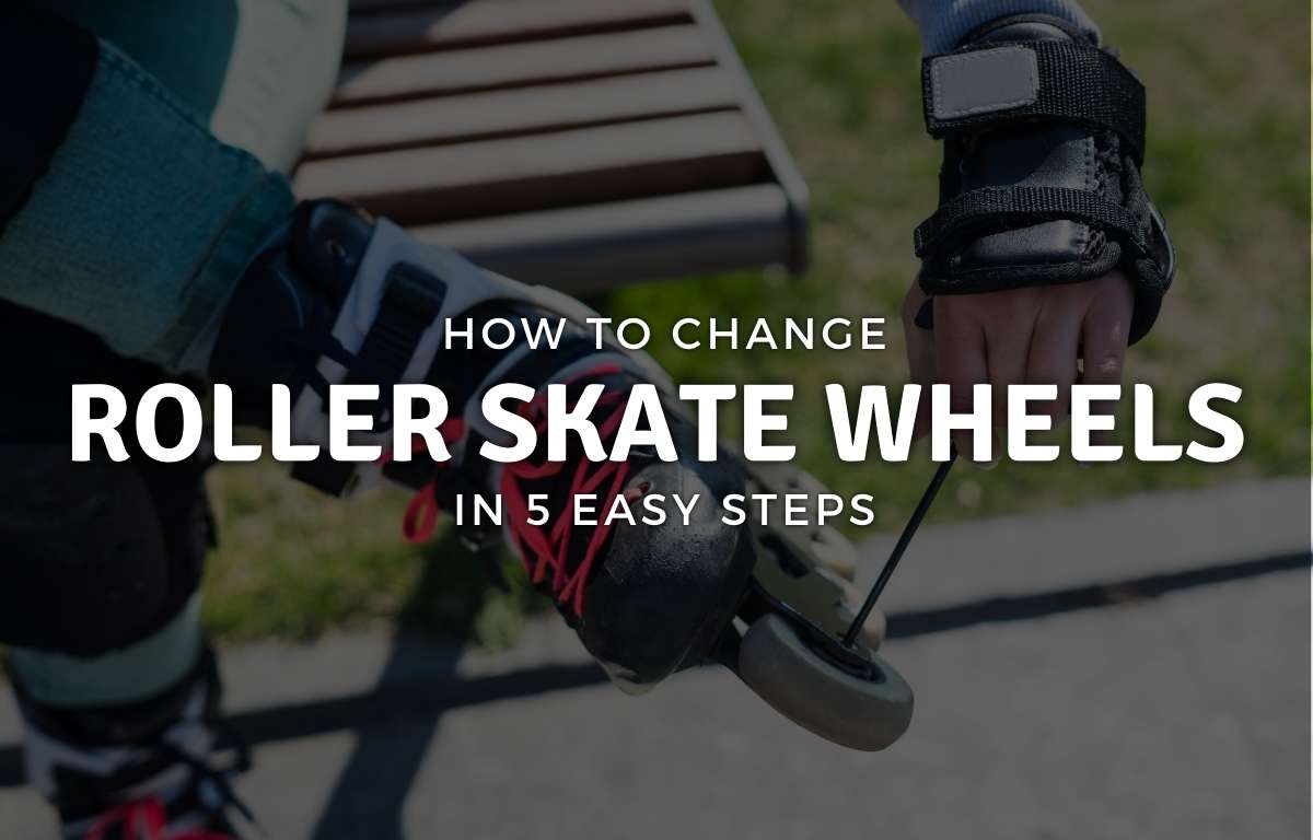 How to Change Roller Skate Wheels