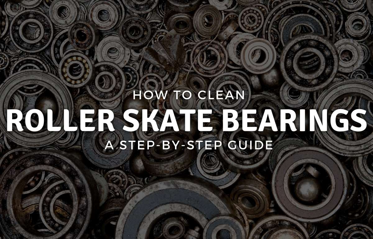 How to Clean Roller Skate Bearings