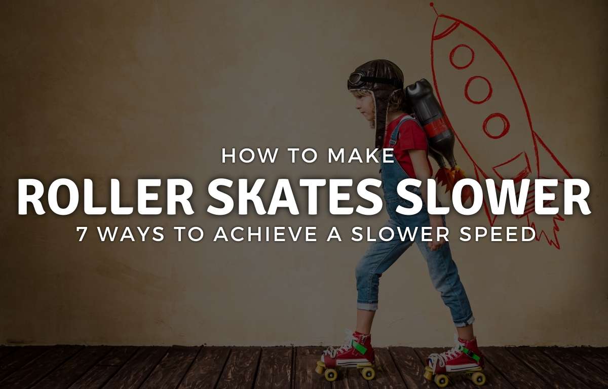 How to Make Roller Skates Slower