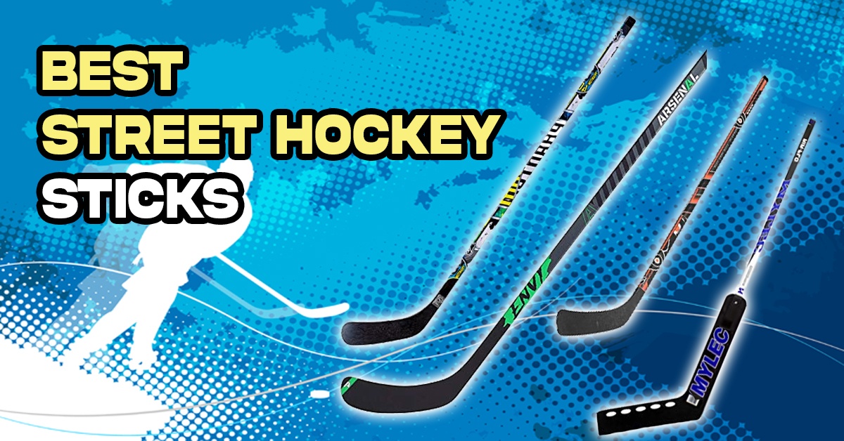 Best Street Hockey Sticks (1200 x 628)